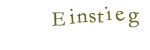 Einstieg